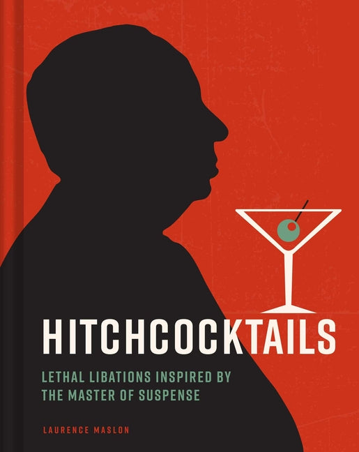 Book cover for Hitchcocktails: Lethal Libations Inspired by the Master of Suspense