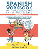 Book cover for Spanish Workbook for Middle School and High School Students - Grades 6-12: Vocabulary building, grammar practice for homeschool or classroom + audio t