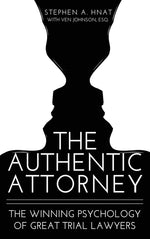 Book cover for The Authentic Attorney: The Winning Psychology of Great Trial Lawyers