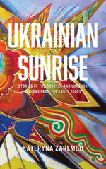 Book cover for Ukrainian Sunrise: Stories of the Donetsk and Luhansk Regions from the Early 2000s