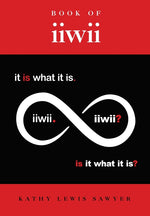 Book cover for Book of iiwii: It is what it is. Is it what it is?