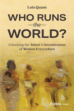 Book cover for Who Runs the World?: Unlocking the Talent and Inventiveness of Women Everywhere