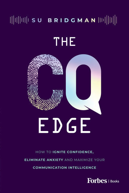 Book cover for CQ Edge: How to Ignite Confidence, Eliminate Anxiety and Maximize Your Communication Intelligence