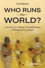 Book cover for Who Runs the World?: Unlocking the Talent & Inventiveness of Women Everywhere