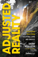 Book cover for Adjusted Reality: Supercharge Your Whole-Being for Optimal Living and Longevity