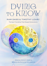 Book cover for Dying to Know: RAM Dass & Timothy Leary