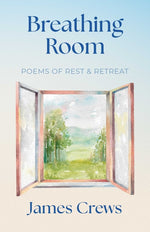 Book cover for Breathing Room: Poems of Rest and Retreat