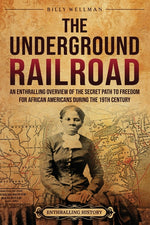 Book cover for Underground Railroad: An Enthralling Overview of the Secret Path to Freedom for African Americans during the 19th Century