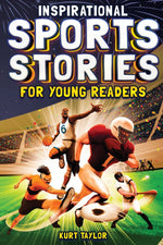 Book cover for Inspirational Sports Stories for Young Readers: How 12 World-Class Athletes Overcame Challenges and Rose to the Top