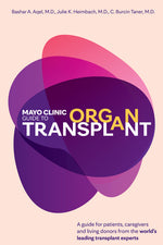 Book cover for Mayo Clinic Guide to Organ Transplant: A Guide for Patients, Caregivers and Living Donors from the World's Leading Transplant Experts