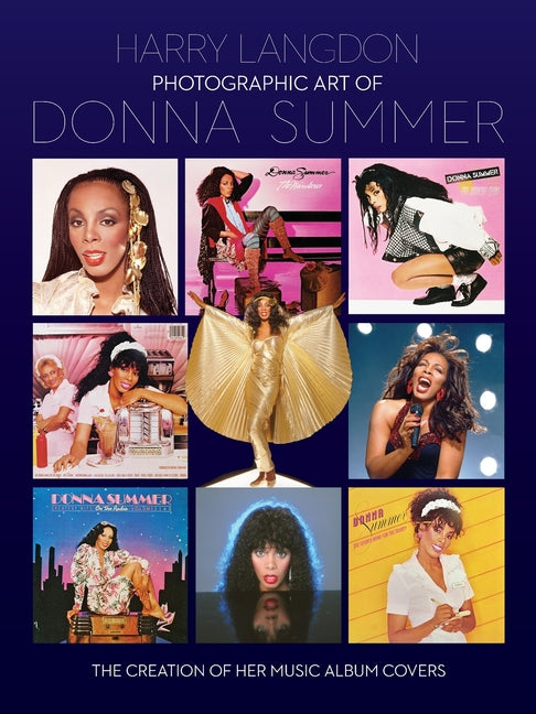 Book cover for Photographic Art of Donna Summer - The Creation of Her Music Album Covers