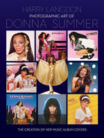 Book cover for Photographic Art of Donna Summer - The Creation of Her Music Album Covers