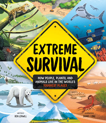 Book cover for Extreme Survival: How People, Plants, and Animals Live in the World's Toughest Places