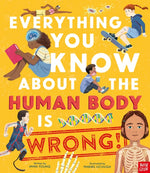 Book cover for Everything You Know about the Human Body Is Wrong!
