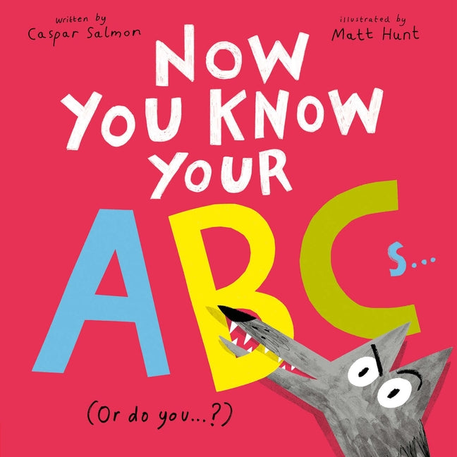 Book cover for Now You Know Your ABCs: (Or Do You?)