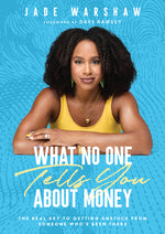 Book cover for What No One Tells You about Money: The Real Key to Getting Unstuck from Someone Who's Been There