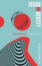 Book cover for Design For Identity: How to Design Authentically for a Diverse World