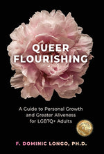 Book cover for Queer Flourishing: A Guide to Personal Growth and Greater Aliveness for LGBTQ+ Adults