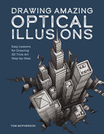 Book cover for Drawing Amazing Optical Illusions: Easy Lessons for Drawing 3D Trick Art Step-By-Step