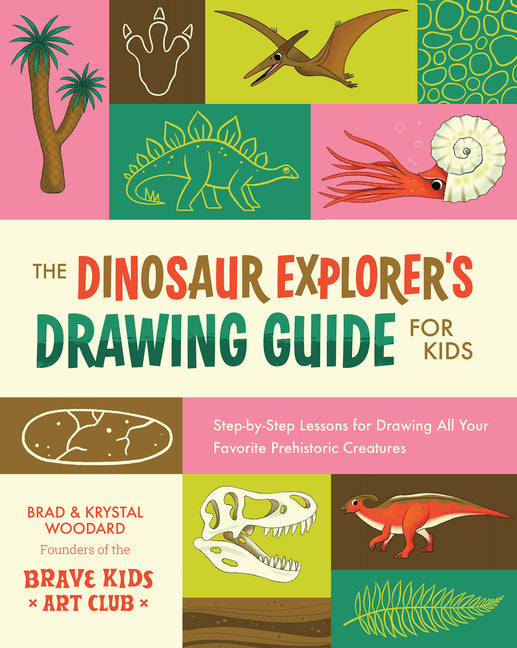 Book cover for Dinosaur Explorer's Drawing Guide for Kids: Step-By-Step Lessons for Drawing All Your Favorite Prehistoric Creatures
