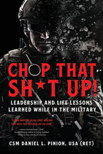 Book cover for Chop that Sh*t Up!: Leadership and Life Lessons Learned While in the Military