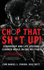 Book cover for Chop that Sh*t Up!: Leadership and Life Lessons Learned While in the Military