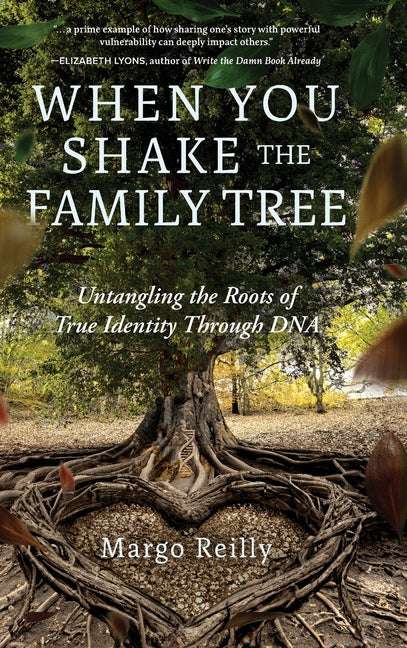 Book cover for When You Shake the Family Tree: Untangling the Roots of True Identity Through DNA
