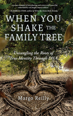 Book cover for When You Shake the Family Tree: Untangling the Roots of True Identity Through DNA