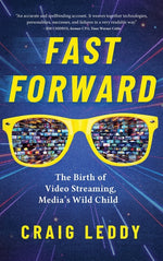 Book cover for Fast Forward: The Birth of Video Streaming, Media's Wild Child