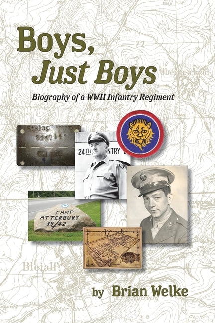 Book cover for Boys, Just Boys: Biography of a WWII Infantry Regiment
