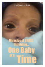 Book cover for Miracles of GRACE Unfolding... One Baby at a Time
