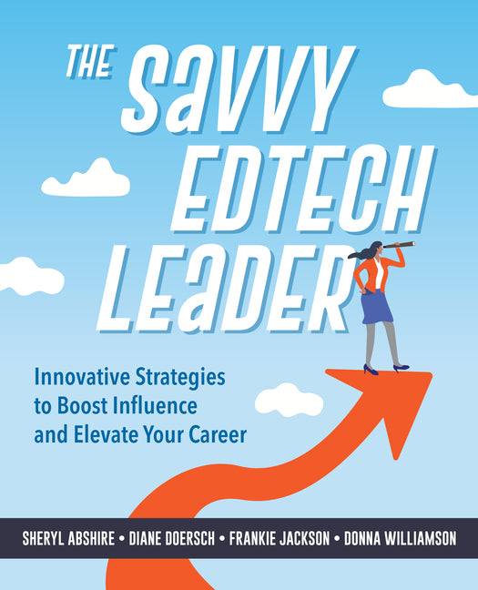 Book cover for Savvy Edtech Leader: New Strategies to Boost Influence and Elevate Your Career