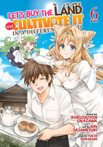Book cover for Let's Buy the Land and Cultivate It in a Different World (Manga) Vol. 6