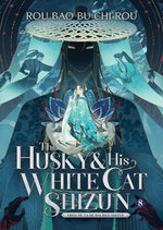 Book cover for Husky and His White Cat Shizun: Erha He Ta de Bai Mao Shizun (Novel) Vol. 8