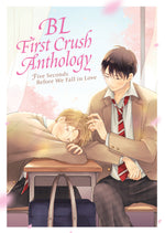 Book cover for Bl First Crush Anthology: Five Seconds Before We Fall in Love
