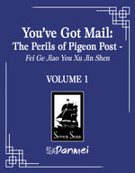 Book cover for You've Got Mail: The Perils of Pigeon Post - Fei GE Jiao You Xu Jin Shen (Novel) Vol. 1
