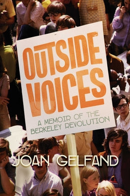 Book cover for Outside Voices: A Memoir of the Berkeley Revolution