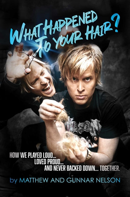 Book cover for What Happened to Your Hair?: How We Played Loud... Loved Proud... and Never Backed Down... Together