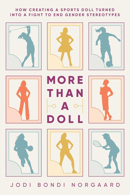 Book cover for More Than a Doll: How Creating a Sports Doll Turned Into a Fight to End Gender Stereotypes