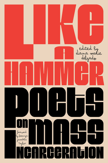 Book cover for Like a Hammer: Poets on Mass Incarceration