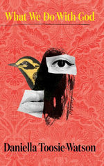 Book cover for What We Do with God: Poems