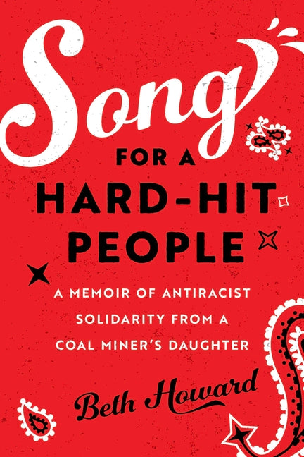 Book cover for Song for a Hard-Hit People: A Memoir of Antiracist Solidarity from a Coal Miner's Daughter