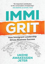 Book cover for ImmiGRIT: How Immigrant Leadership Drives Business Success
