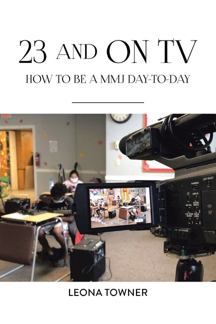 Book cover for 23 and On TV: How to be a MMJ Day-to-Day