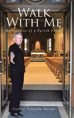Book cover for Walk With Me: Reflections of a Parish Priest