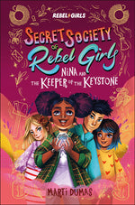 Book cover for Nina and the Keeper of the Keystone: Secret Society of Rebel Girls