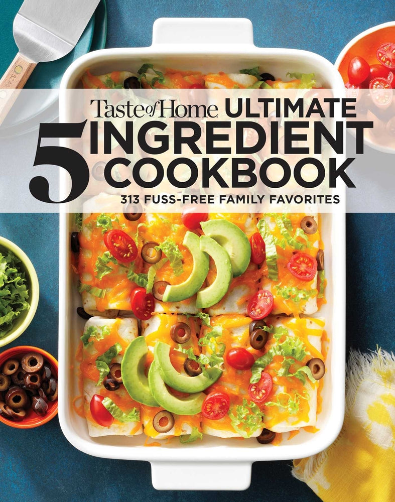 Book cover for Taste of Home Ultimate 5 Ingredient Cookbook: Save Time, Save Money, and Save Stress--Your Best Home-Cooked Meal Is Only 5 Ingredients Away!