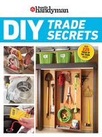Book cover for Family Handyman DIY Trade Secrets: Expert Advice Behind the Repairs Every Homeowner Should Know