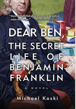 Book cover for Dear Ben: The Secret Life of Benjamin Franklin