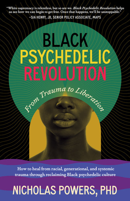 Book cover for Black Psychedelic Revolution: From Trauma to Liberation--How to Heal from Racial, Generational, and Systemic Trauma Through Reclaiming Black Psyched